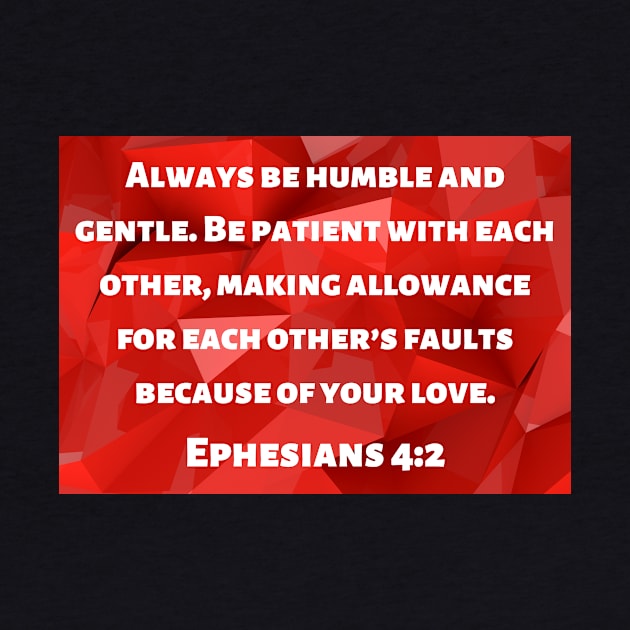 Bible Verse Ephesians 4:2 by Prayingwarrior